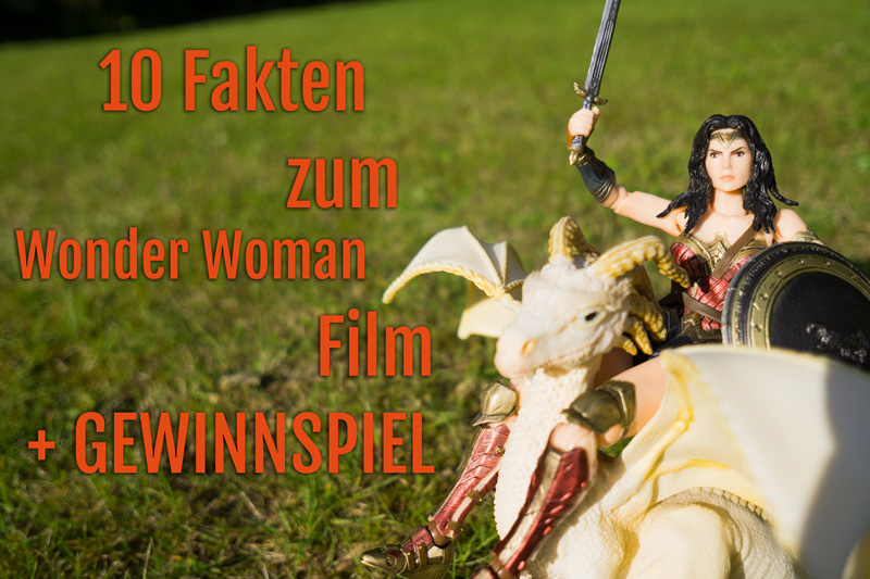 10 Fakten zum Wonder Woman Film und Gewinnspiel