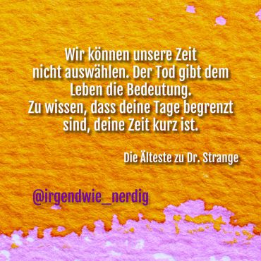 spruch-doctor-strange-zeit-bedeutung-wenig-zeit-tod-irgendwie-nerdig